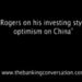 Jim Rogers on his investing style and optimism on China