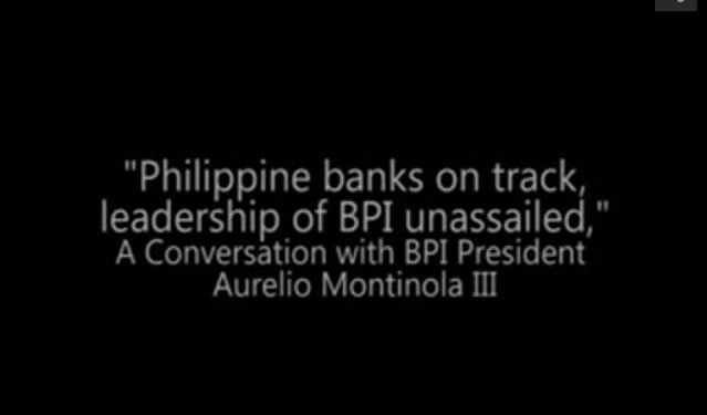 Philippine banks on track, the leadership of BPI unassailed.