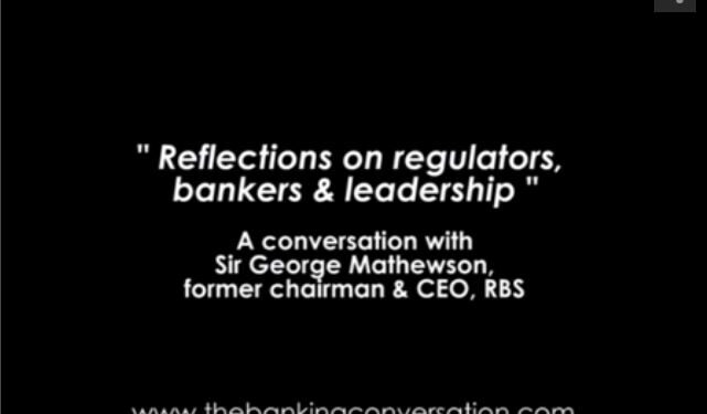 “Reflections on regulators, bankers and leadership”