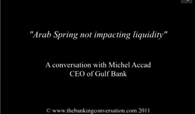 “Arab Spring not impacting liquidity”