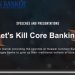 Let’s kill core banking!