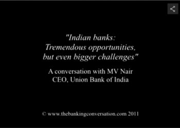 “Indian banks: Tremendous opportunities but even bigger challenges”