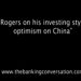 Jim Rogers on his investing style and optimism on China